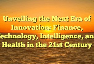 Unveiling the Next Era of Innovation: Finance, Technology, Intelligence, and Health in the 21st Century