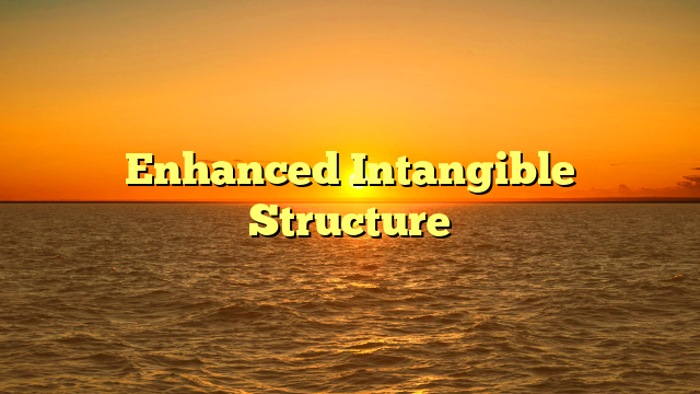 Enhanced Intangible Structure
