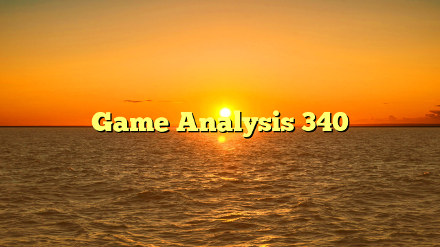 Game Analysis 340
